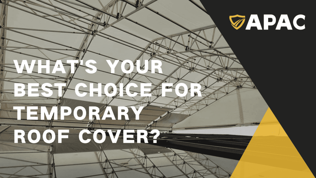 WHAT’S YOUR BEST CHOICE FOR TEMPORARY ROOF COVER